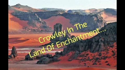 Crowley In The Land Of Enchantment...(Remastered)