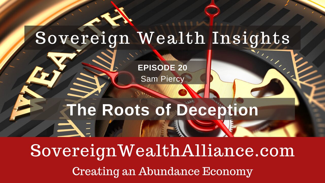 Sovereign Wealth Insights Episode 20: Roots of Deception