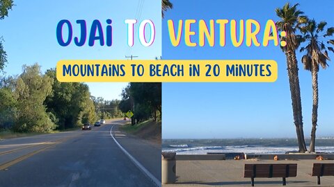 Ojai to Ventura: Mountains to Beach in 20 Minutes