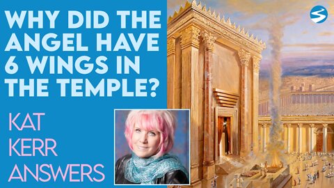 Kat Kerr: Why Were There Angels With 6 Wings in the Temple? | June 16 2021 