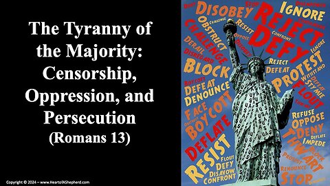 The Tyranny of the Majority: Censorship, Oppression, and Persecution (Romans 13)