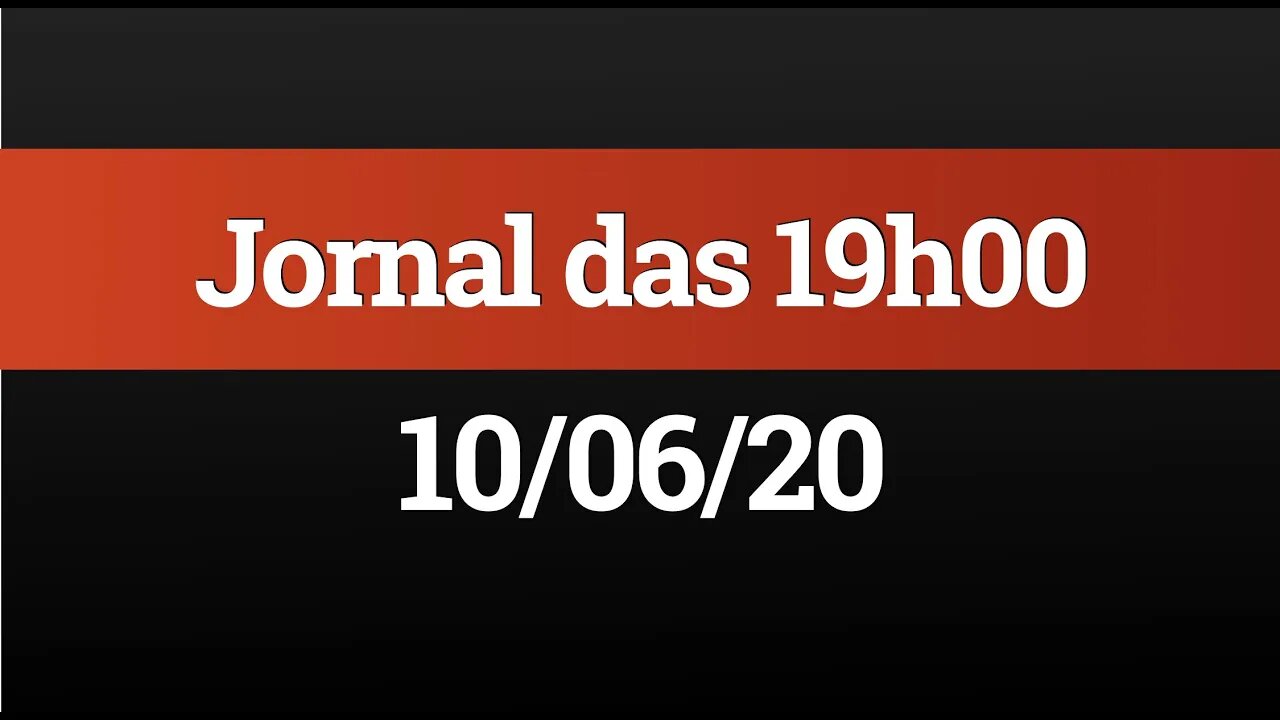 AO VIVO (10/06) - Jornal das 19h00