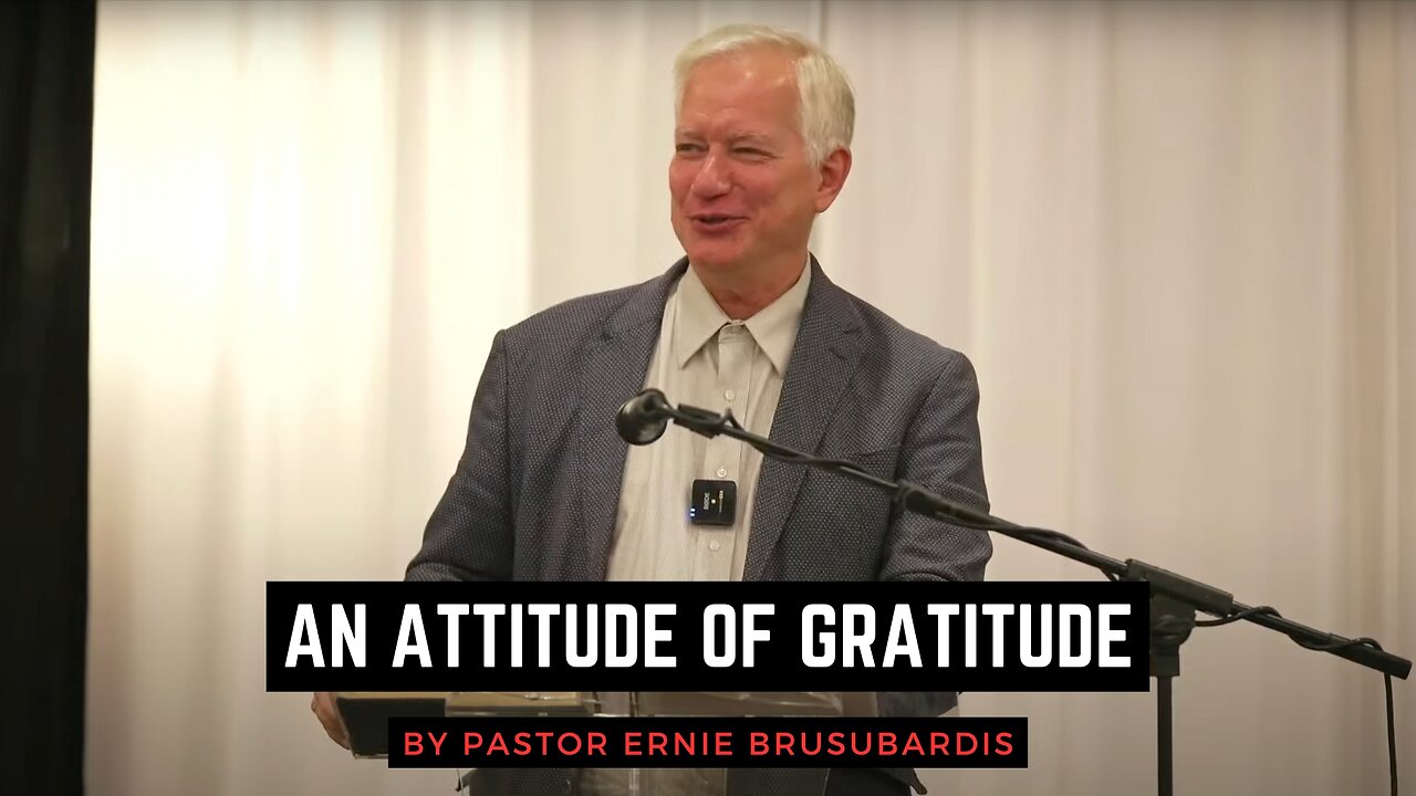 An Attitude of Gratitude - Ernie Brusubardis