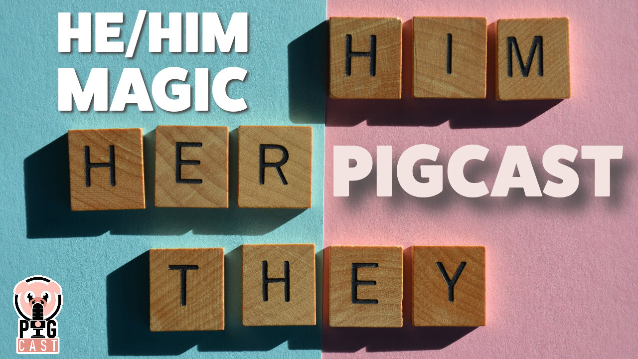 He/Him Magic - PigCast