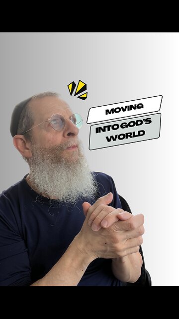 Moving into god's world.