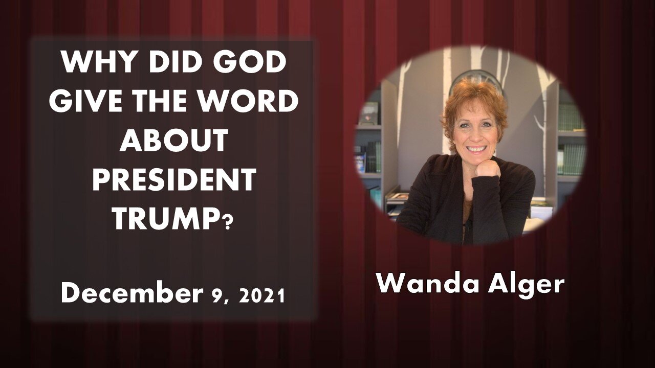 WHY DID GOD GIVE THE WORD ABOUT PRESIDENT TRUMP?