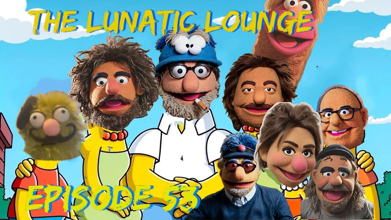 The Lunatic Lounge: Episode 53