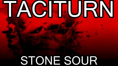 🎵 STONE SOUR - TACITURN (LYRICS)