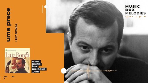 [Music box melodies] - Uma Prece by Luiz Bonfa
