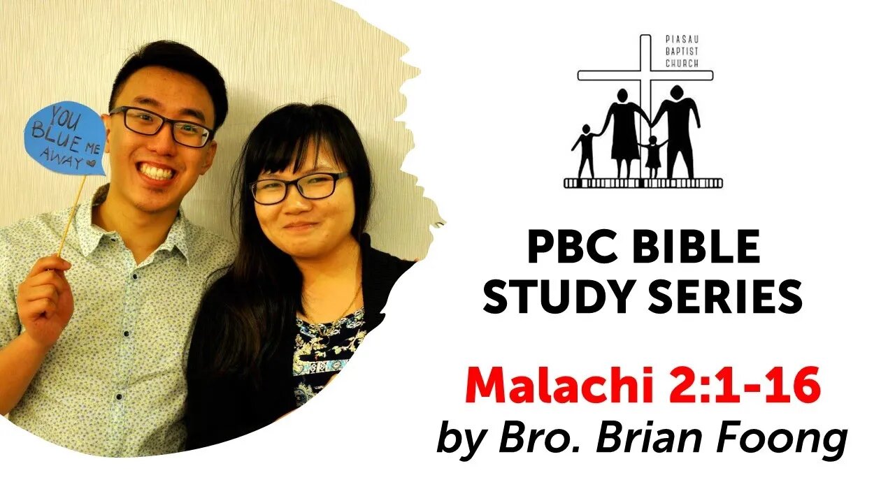 [151221] PBC Bible Study Series - Malachi 2:1-16 by Bro. Brian Foong