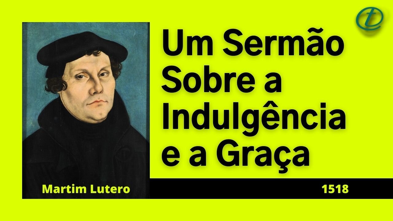 Um Sermão de LUTERO Sobre a Indulgência e a Graça