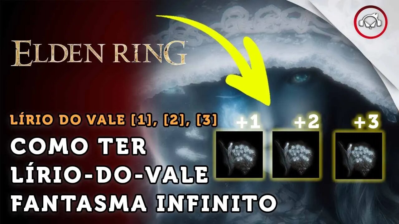 Elden Ring, Como ter Lírio-do-Vale Fantasma [1], [2] e [3] Infinitos | super dica