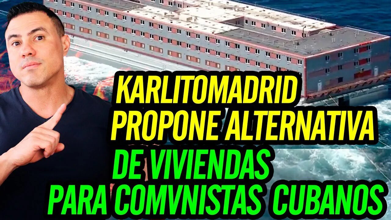 🌊 Karlitomadrid propone alternativa de viviendas para C0MVNISTAS cubanos ☀️