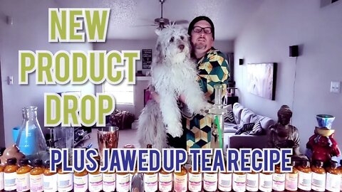 NEW PRODUCT DROP! Plus Jawed up Tea demo - store and website are just about ti8uh