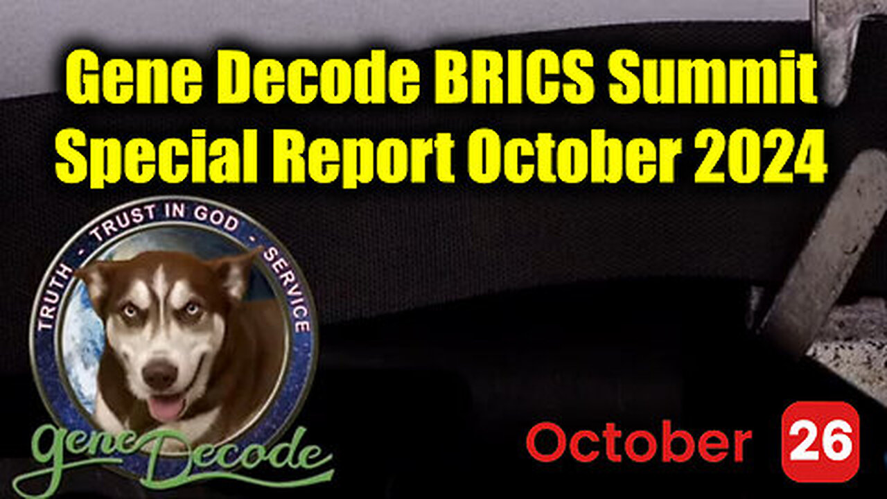 Gene Decode BRICS Summit Special Report October 2024