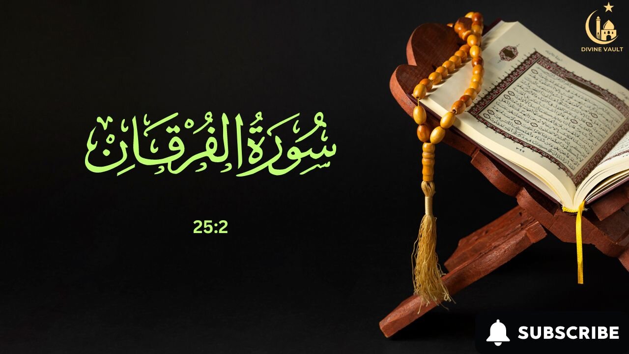 Why Surah Al-Furqan (25:2) Is the Key to Understanding Quranic Wisdom - Amazing Insights!