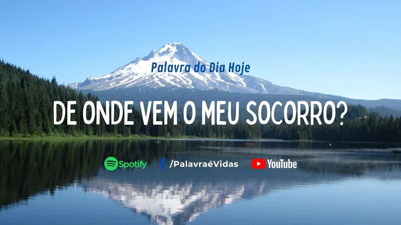 De Onde Vem o Meu Socorro? Confia Somente em Deus!
