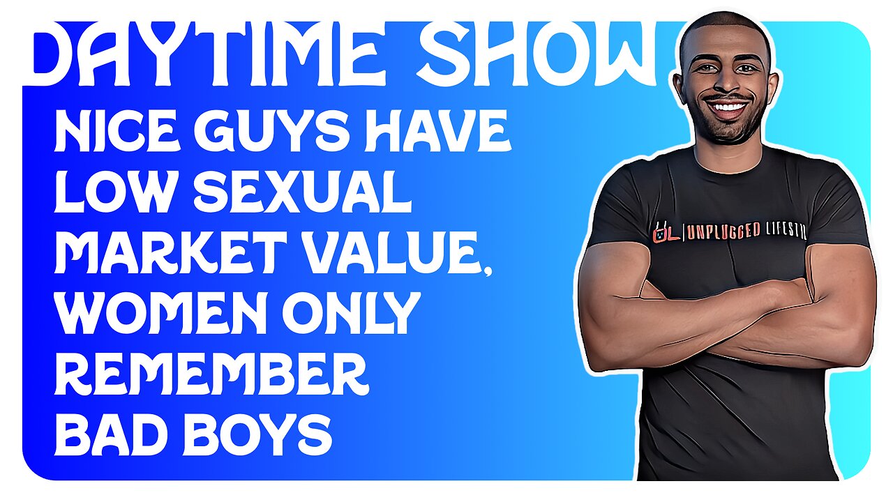 F&F Daytime Show: Nice Guys Have Low Sexual Market Value