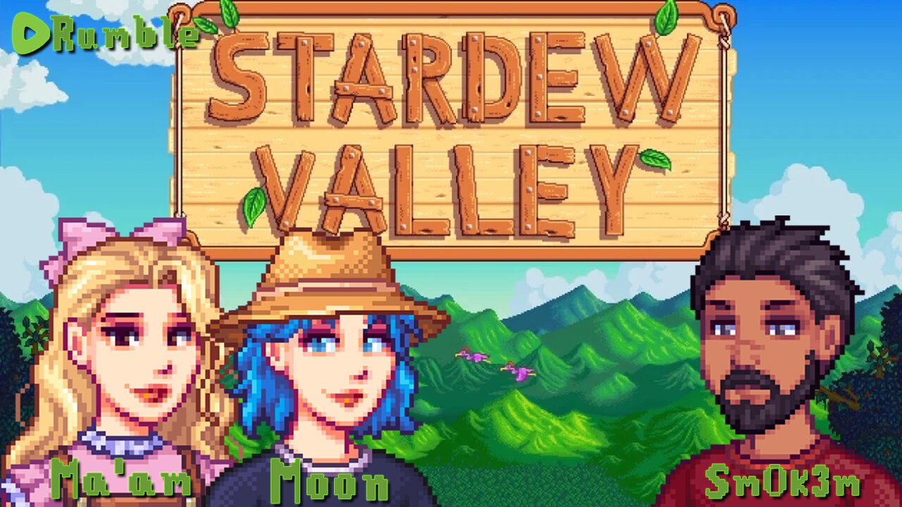 Stardew Valley with Miss Ma'am, Moon and Hemp