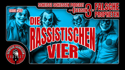 Scheisse Schiessen Podcast #137 - Die rassistischen Vier