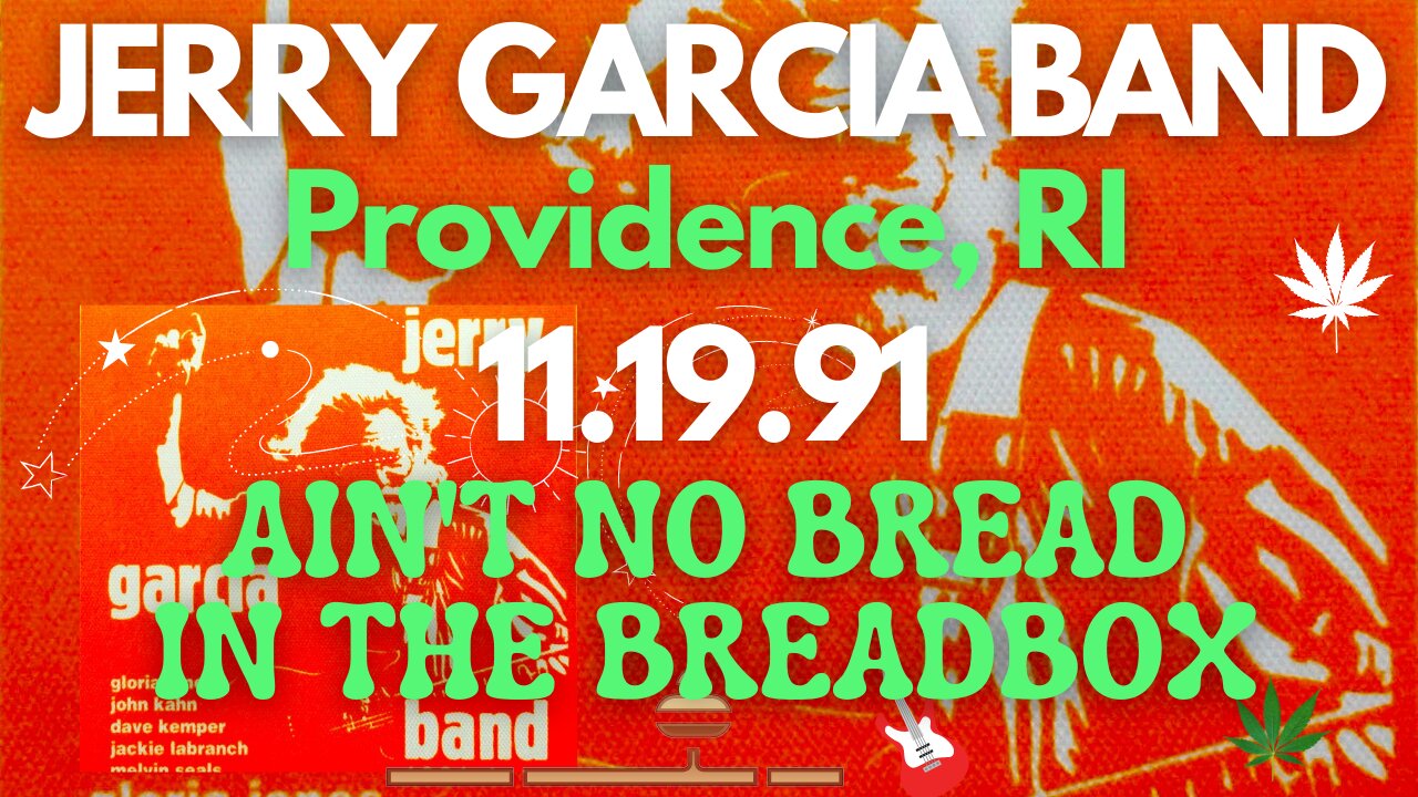 AIN'T NO BREAD IN THE BREADBOX | JERRY GARCIA BAND LIVE 11.19.91