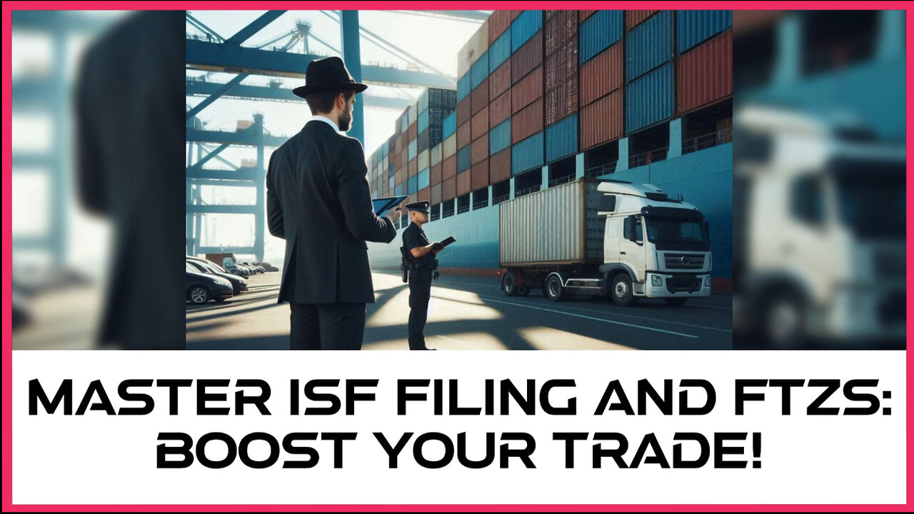 Demystifying Customs Brokerage: Bonds, ISF, and Regulatory Framework Explained!