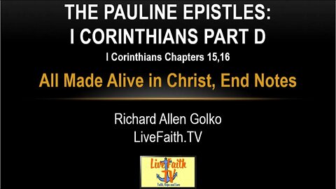 Session 21: Pauline Epistles Study -- I Corinthians 15,16 All Made Alive
