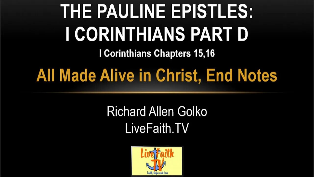 Session 21: Pauline Epistles Study -- I Corinthians 15,16 All Made Alive
