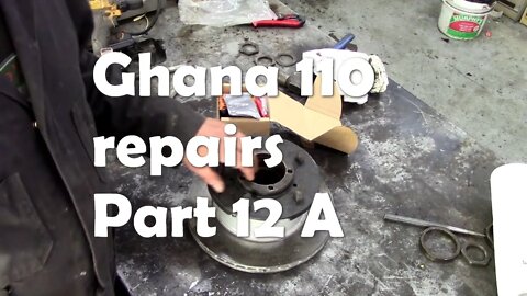 Ghana 110 repairs part 12A