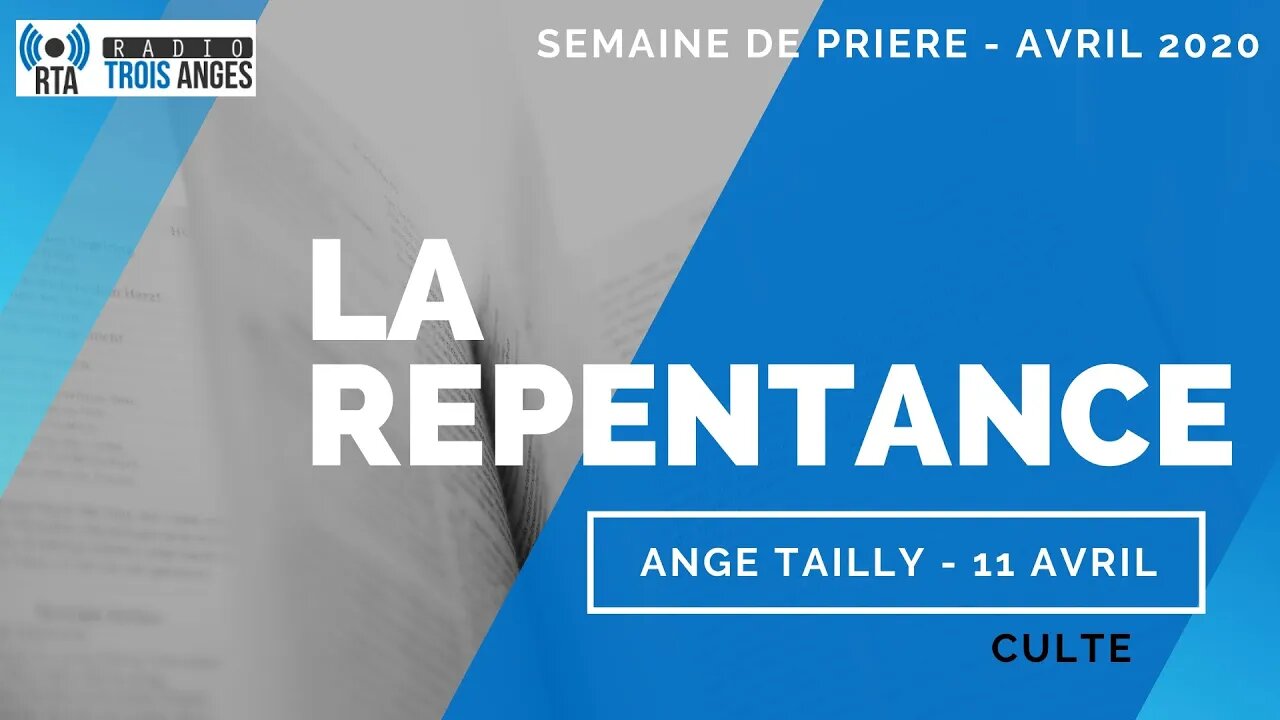 RTA Ange Tailly - La repentance - 11 avril 2020 - culte