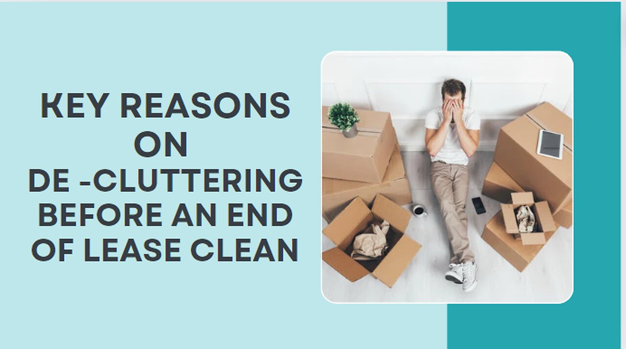 Key Reasons on De-cluttering Before an End of Lease Clean