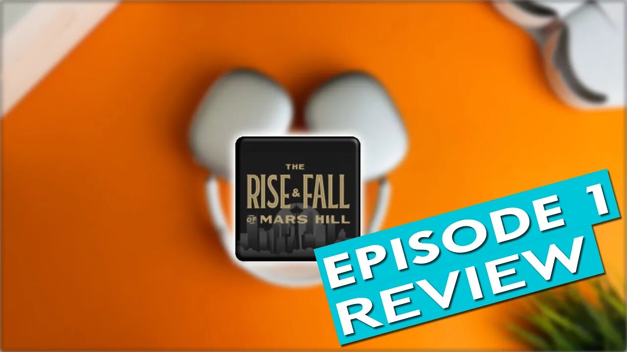 Rise and Fall of Mars Hill Episode 1 Review | Episode 55- Religionless Christianity Podcast