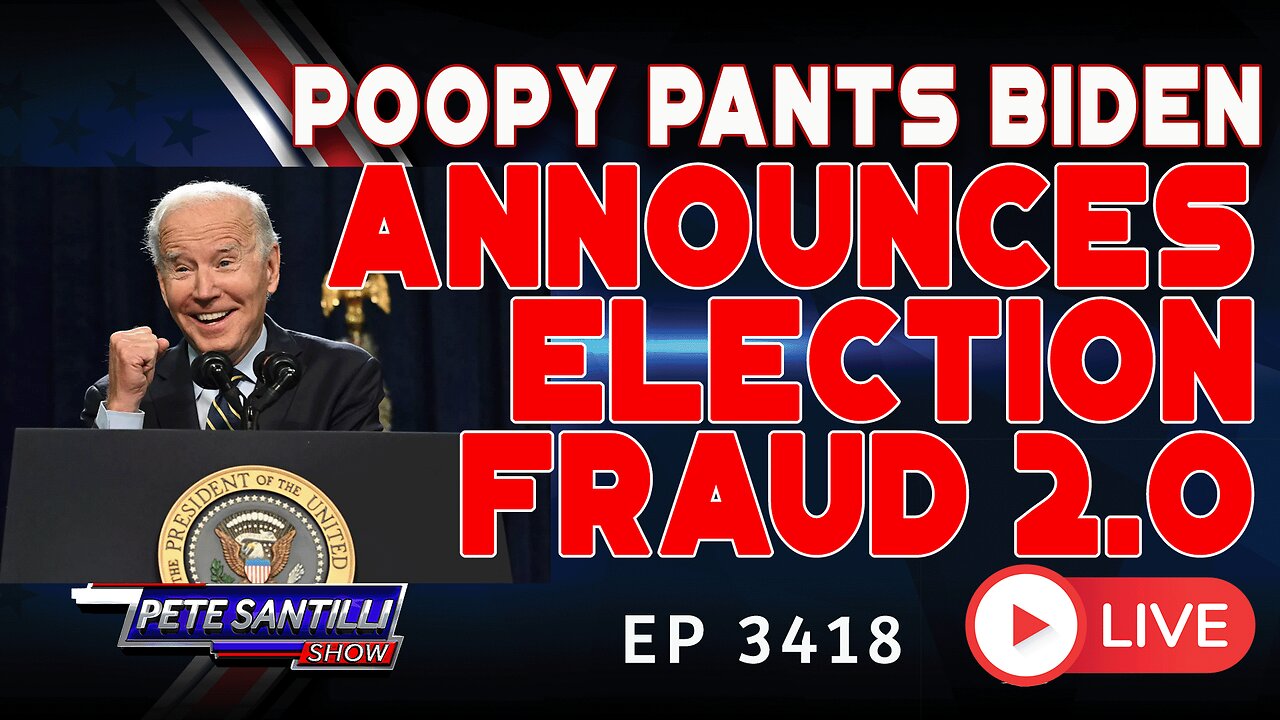 Poopy-Pants Biden Announces Election Fraud 2.0 | EP 3418-8AM