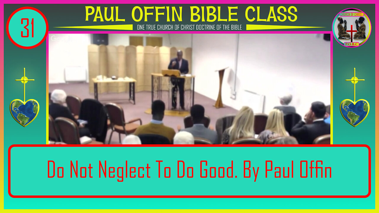 31 Do Not Neglect To Do Good by Bro. Paul Offin