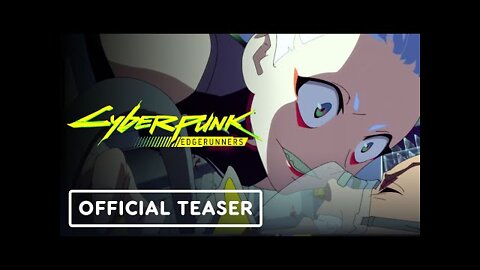 Cyberpunk: Edgerunners - Official Teaser