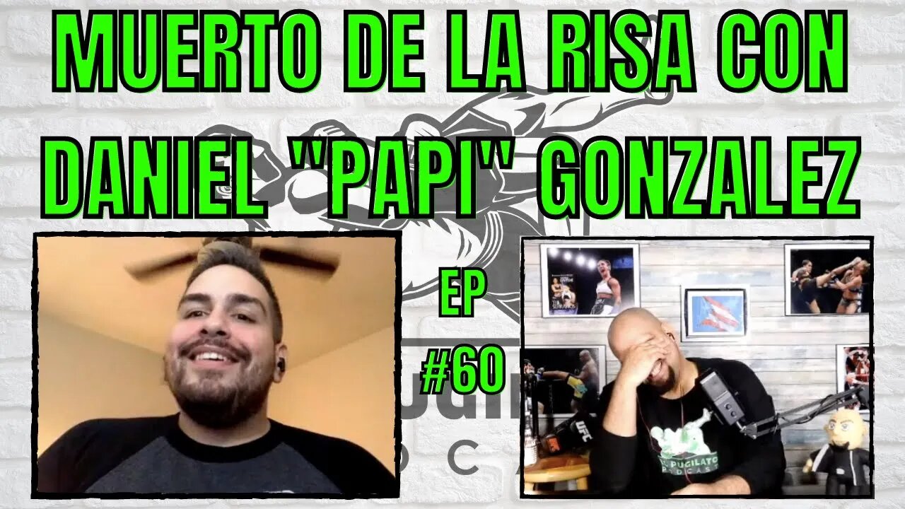 Comedia y MMA con Daniel “Papi” Gonzalez- EP #60