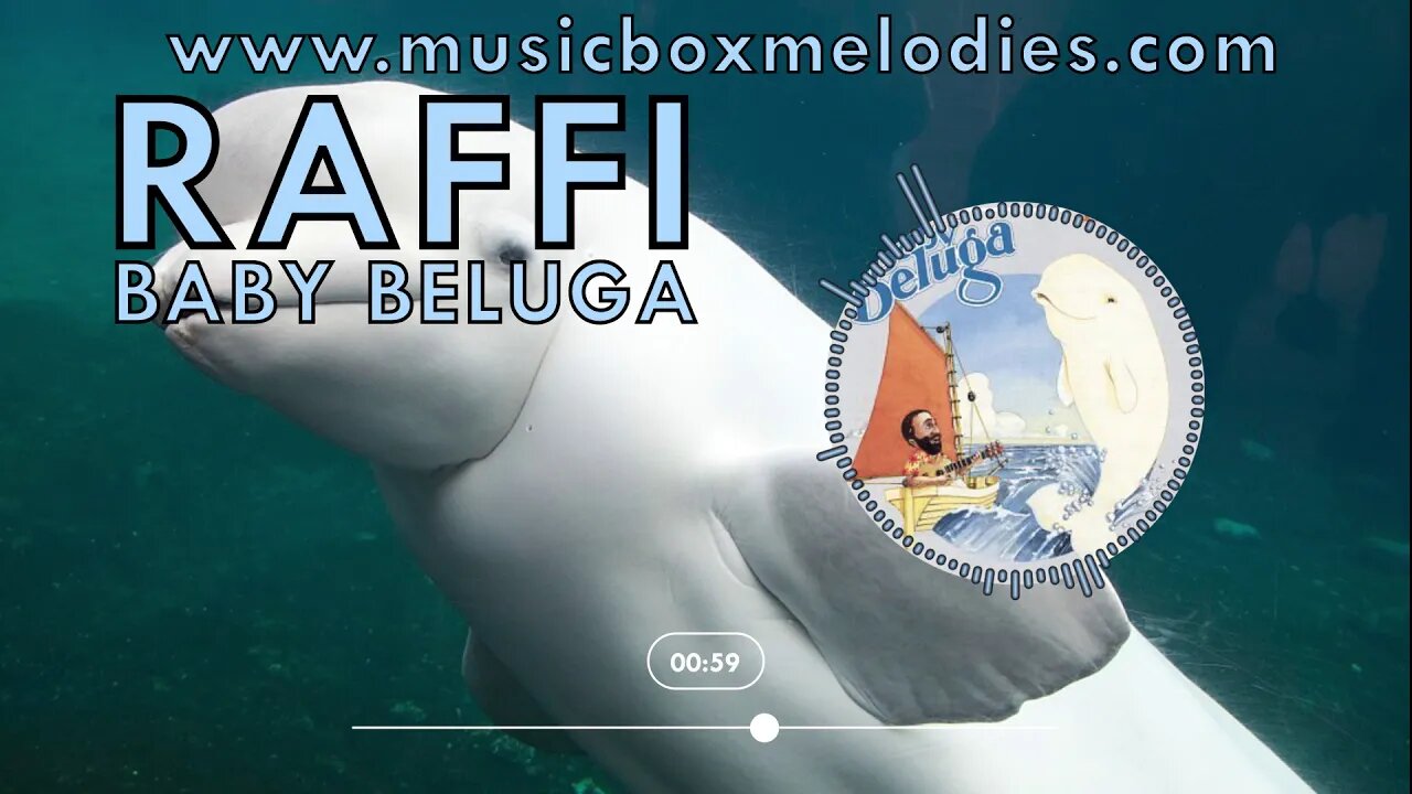 [Music box melodies] - Baby Beluga by Raffi