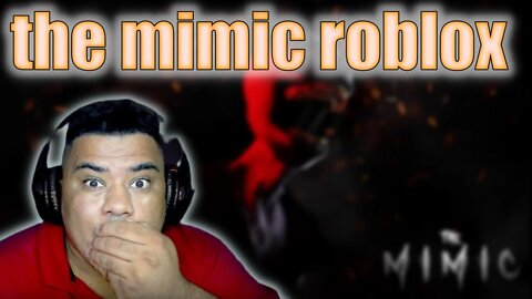 THE MIMIC ROBLOX !