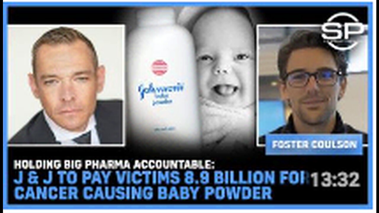 Holding Big Pharma ACCOUNTABLE: J & J To Pay Victims 8.9 Billion For Cancer Causing Baby Powder