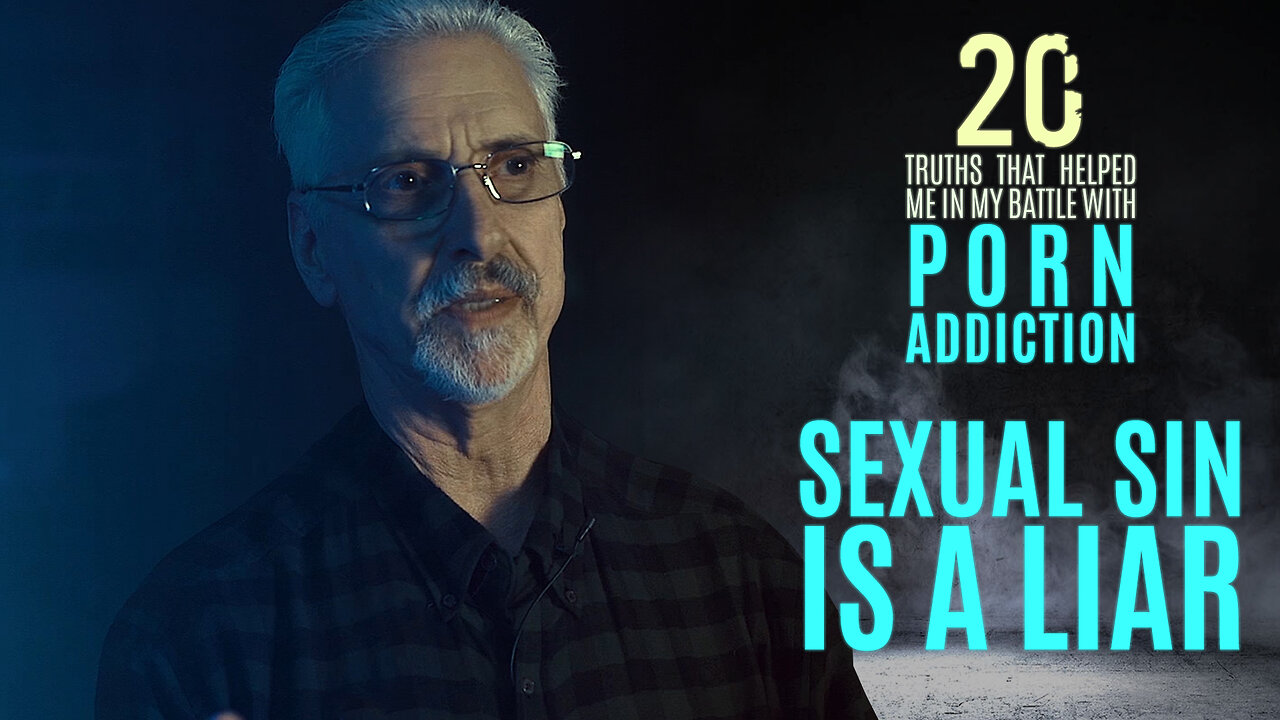 Sexual Sin is a Liar | 20 Truths that Help in the Battle with Porn Addiction