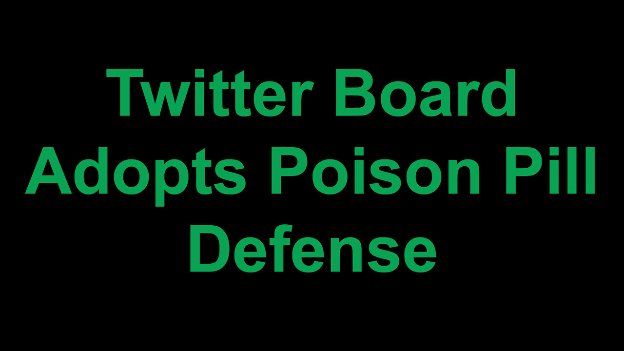 Twitter Board Adopts Poison Pill Defense