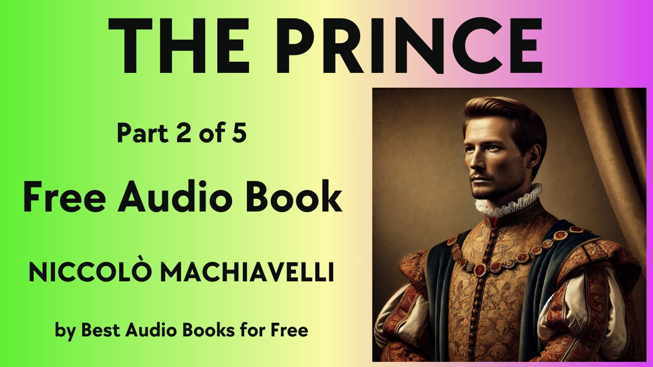 The Prince - Part 2 of 5 - by Niccolò Machiavelli - Best Audio Books for Free