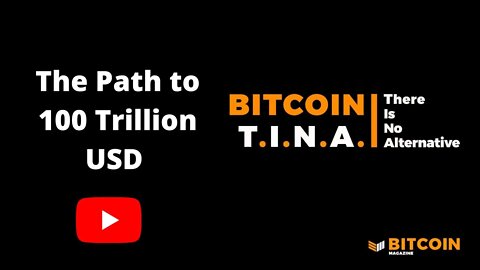 BitcoinTina on Bitcoin Part 4: The Path to 100 Trillion USD (Repricing the World in Sats)