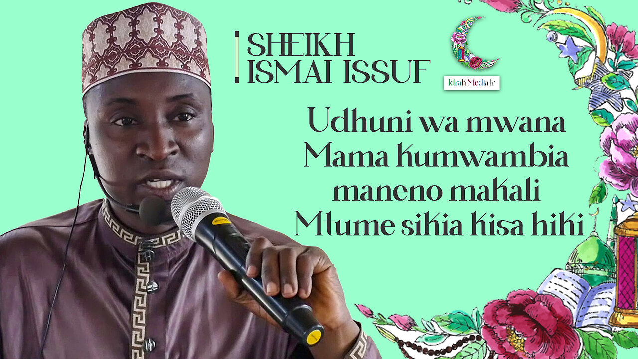 Sheikh Ismail Issuf : Udhuni wa mwana Mama kumwambia maneno makali Mtume sikia kisa hiki 😳😳