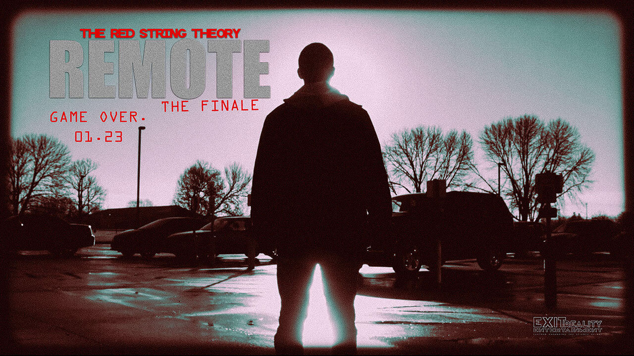 The Red String Theory: REMOTE, Episode 9- SEASON FINALE-_Game Over (Director's Cut)