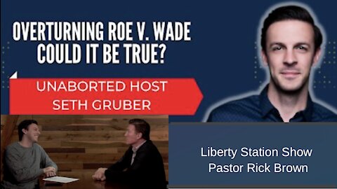 Overturning Roe V. Wade | Guest: UnAborted host Seth Gruber