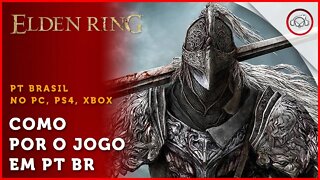 Elden Ring, Como por o jogo em Pt-Br (traduzido para linguagem Brasileira) | super dica PT-BR