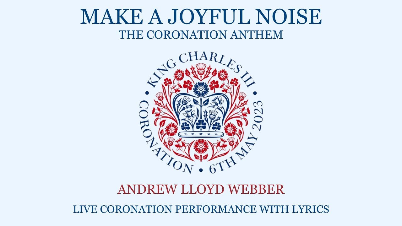 Make A Joyful Noise - The Coronation Anthem LYRICS by Andrew Lloyd Webber (Lyric Video)