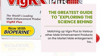 The Greatest Guide To "Exploring the Science Behind Vigrx Plus and Its Effect on Penis Size"