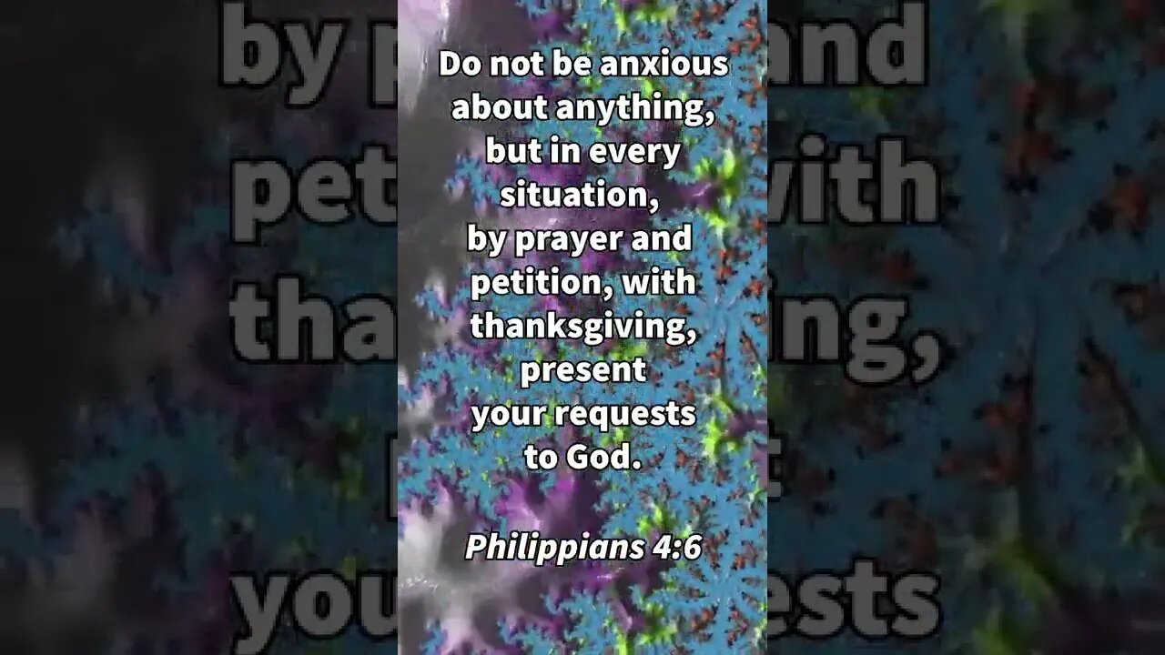 ANXIETY IS NOT REQUIRED! | CHRISTIAN BIBLE VERSES | Philippians 4:6